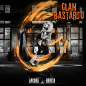 CLAN BASTARDO - ANCORA BRUCIA
